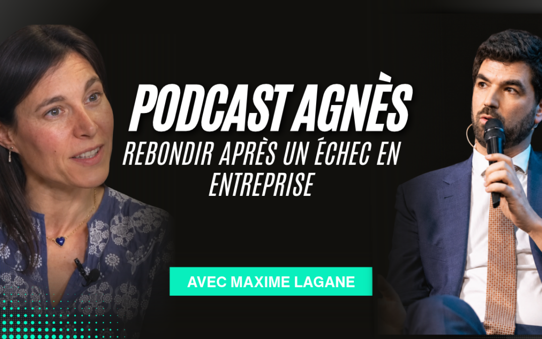 Podcast entrepreneuriat : comment rebondir après un échec en entreprise ?